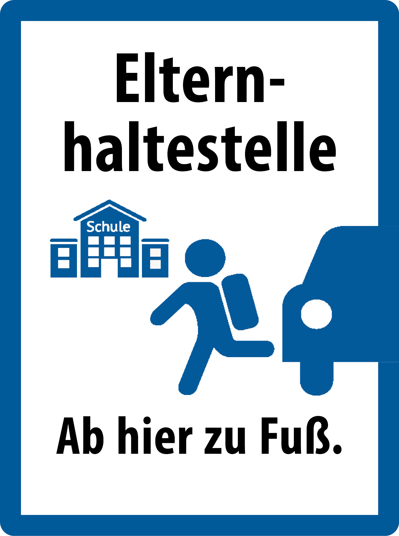 Verkehrsschild mit dem Schriftzug "Elternhaltestelle - Heute mal zu Fuß" und einem Kind, das vom Auto aussteigt und zur Schule geht.